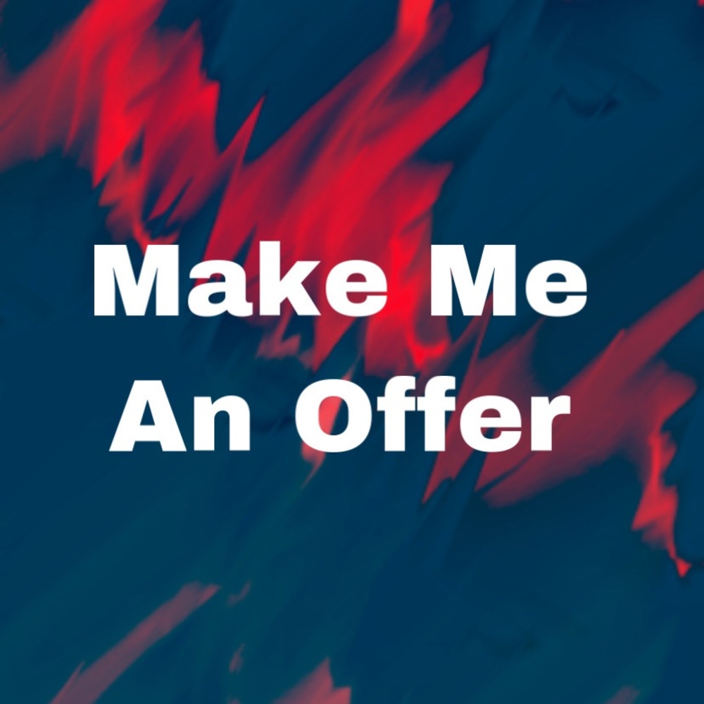 Make me an offer